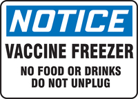 Signs, 'NOTICE, VACCINE FREEZER NO FOOD OR DRINKS DO NOT UNPLUG', Accuform®