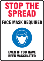 Signs, 'STOP THE SPREAD, FACE MASK REQUIRED EVEN IF YOU HAVE BEEN VACCINATED', Accuform®