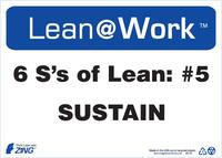 ZING Green Safety Lean at Work Sign, Six Ss Lean Sustain