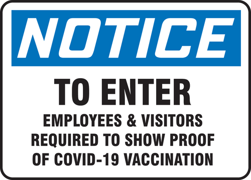 Signs, 'NOTICE, TO ENTER EMPLOYEES & VISITORS REQUIRED TO SHOW PROOF OF COVID-19 VACCINATION', Accuform®