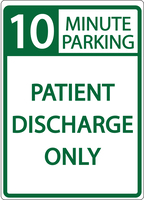 ZING Green Safety Parking Sign 10 MINUTE PARKING PATIENT DISCHARGE ONLY