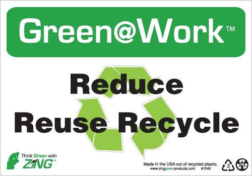 Green at Work Sign, Reduce, Reuse, Recycle w/recycle symbol