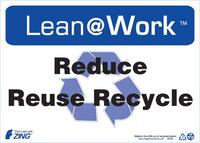 ZING Green Safety Lean at Work Sign, Reduce Reuse Recycle
