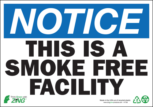 ZING Green Safety Eco Safety Sign, NOTICE This is a Smoke Free Facility