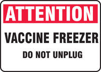 Signs, 'ATTENTION, VACCINE FREEZER DO NOT UNPLUG', Accuform®