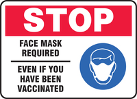 Signs, 'STOP, FACE MASK REQUIRED EVEN IF YOU HAVE BEEN VACCINATED', Accuform®