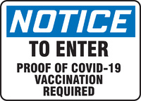 Signs, 'NOTICE, TO ENTER PROOF OF COVID-19 VACCINATION REQUIRED', Accuform®